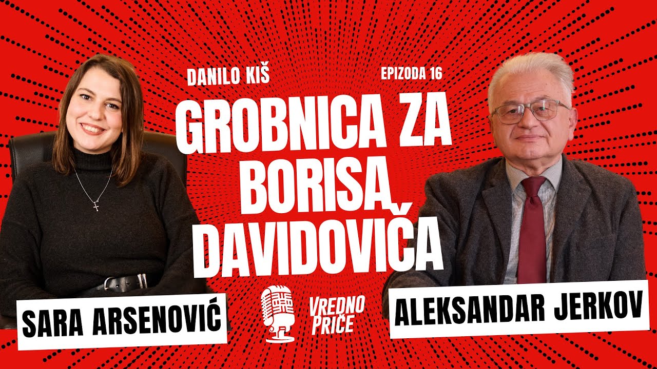 Vredno priče 16 - Grobnica za Borisa Davidoviča / Danilo Kiš (gost: Aleksandar Jerkov)