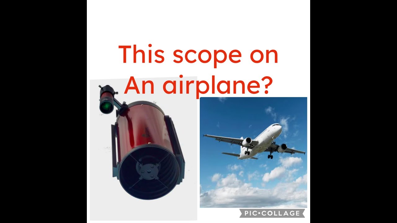 Final try Can a 8" scope go on an airplane? 
