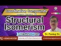 Structural Isomerism of Coordination Compounds ll Dr. Pankaj Sir