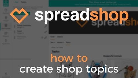 How to use the NEW Shop Topics Feature in your Spreadshop