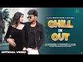 Chill in out official  hritik kalkhanday  latest haryanvi songs  maharaja records