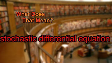 What does stochastic differential equation mean?