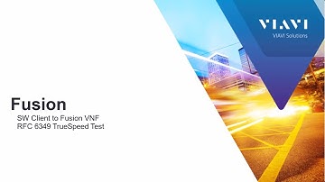 VIAVI Fusion: Running a Windows PC Client to VNF RFC-6349 TrueSpeed Test