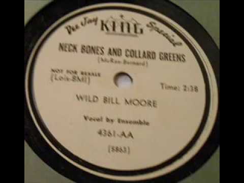 Wild Bill Moore   Neck Bones And Collard Greens