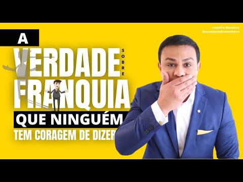 A VERDADE SOBRE FRANQUIAS QUE NINGUÉM TEM CORAGEM DE DIZER | LEANDRO MONTEIRO