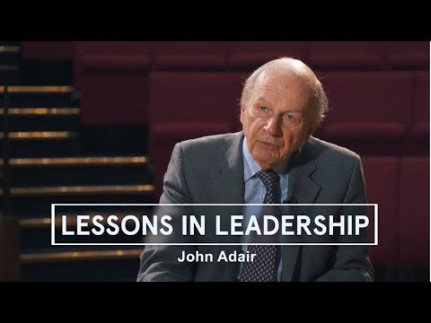 John Adair - Lessons in Leadership