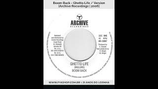 ✨ Boom Back - Ghetto Life / Version (7, RE) [Archive Recordings | 2006]