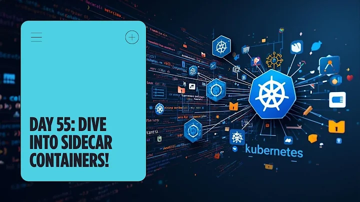 Day 55: Kubernetes Sidecar Containers | 100 Days of DevOps – KodeKloud Engineer