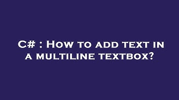 C# : How to add text in a multiline textbox?