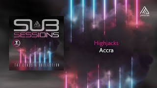 Highjacks - Accra | Sub Sessions (Compilation)