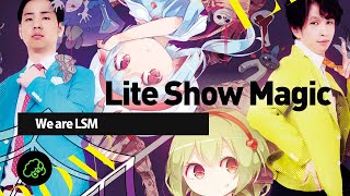 Lite Show Magic - We Are Lsm