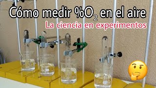CÓMO MEDIR LA CONCENTRACIÓN (%) DE OXÍGENO EN EL AIRE || EXPERIMENTO