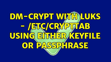 dm-crypt with LUKS - /etc/crypttab using either keyfile or passphrase