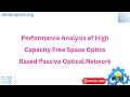 Performance Analysis of High Capacity Free Space Optics Based Passive Optical Network