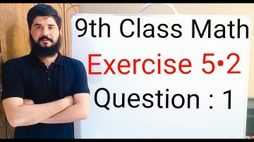 9th class Math Exercise 5.2 Question 1   Balochistan Board | FREE EDUCATION | Muhammad Hilal