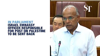 ‘Completely unacceptable’: Shanmugam on Israeli embassy social media post