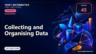 Collecting and Organising Data | Year 7 Maths | Session 45