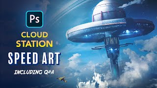Creating a Cloud Station in Photoshop - Sci-Fi Speed Art including Q&A