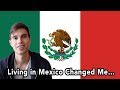 5 Ways That Living in Mexico Has Changed Me