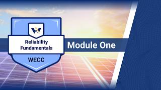 Reliability Fundamentals Module 1 — The Electric Reliability Mission and Culture of Reliability