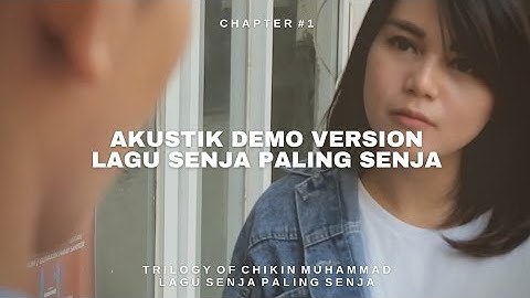 Lagu Senja Paling Senja - Chikin Muhammad (Acoustic Demo Version) #TrilogyChapter1