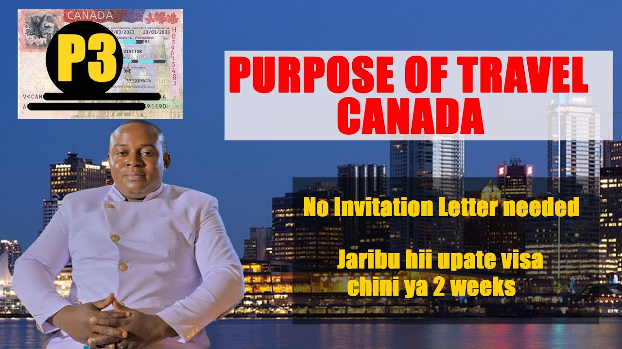 Purpose of Travel Visa Canada | Jinsi ya Kuandika Strong Travel Plan Bila Invitation Letter