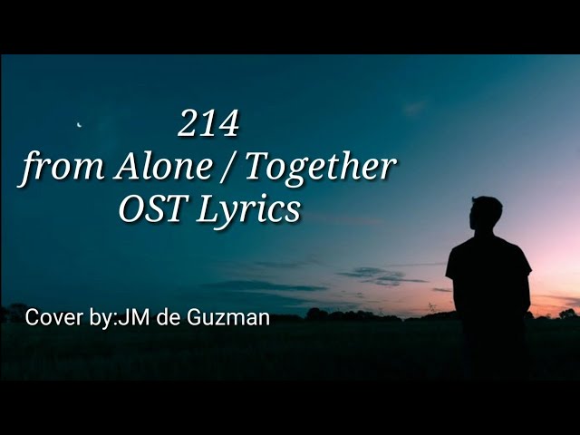 JM De Guzman - 214 from Alone/Together OST Lyrics class=