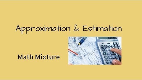 D 1 (Chapter 3) Approximation and Estimation