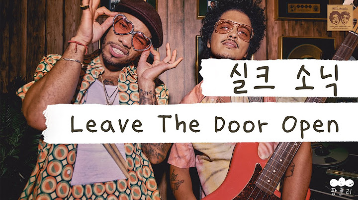 브루노 마스 X 앤더슨 .팩 이라니 🌟  [가사 번역] 실크 소닉 (Silk Sonic) - Leave The Door Open