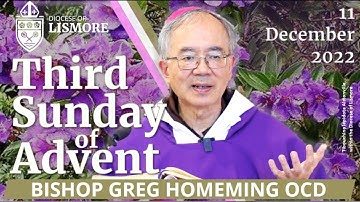 Catholic Mass Today Third Sunday of Advent 11 Dec 2022 Bishop Greg Homeming Lismore Australia