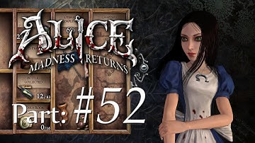 Alice: Madness Returns - Part 52 Let