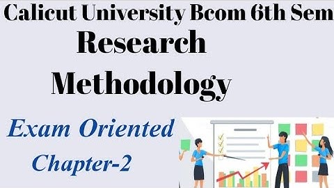 Calicut University Bcom 6th Sem Research Methodology, Exam Oriented,Part-1