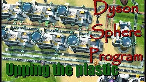 Upping the plastic production | Dyson Sphere Program