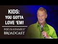 Kids: You Gotta Love 'Em! - Kenn Kington