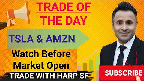 TRADING ALERT: TSLA & AMZN Trade of the Day (Pre-Market Insights)