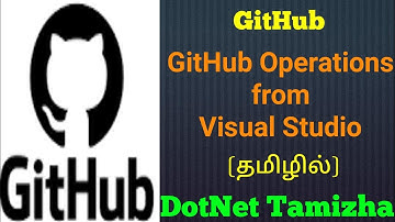 GitHub : Basic GitHub operations from Visual Studio IDE | DotNet Tamizha | Tamil