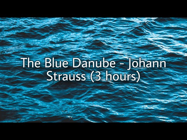 Johann Strauss - The Blue Danube Waltz (3 hours) class=