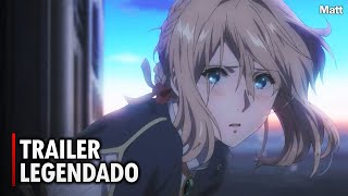 Violet Evergarden (O Filme) | Trailer Final Legendado PT-BR