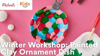 Winter Workshop: Painted Clay Ornament Dish | Michaels