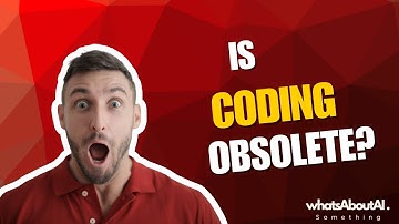 Is Coding Obsolete? AI