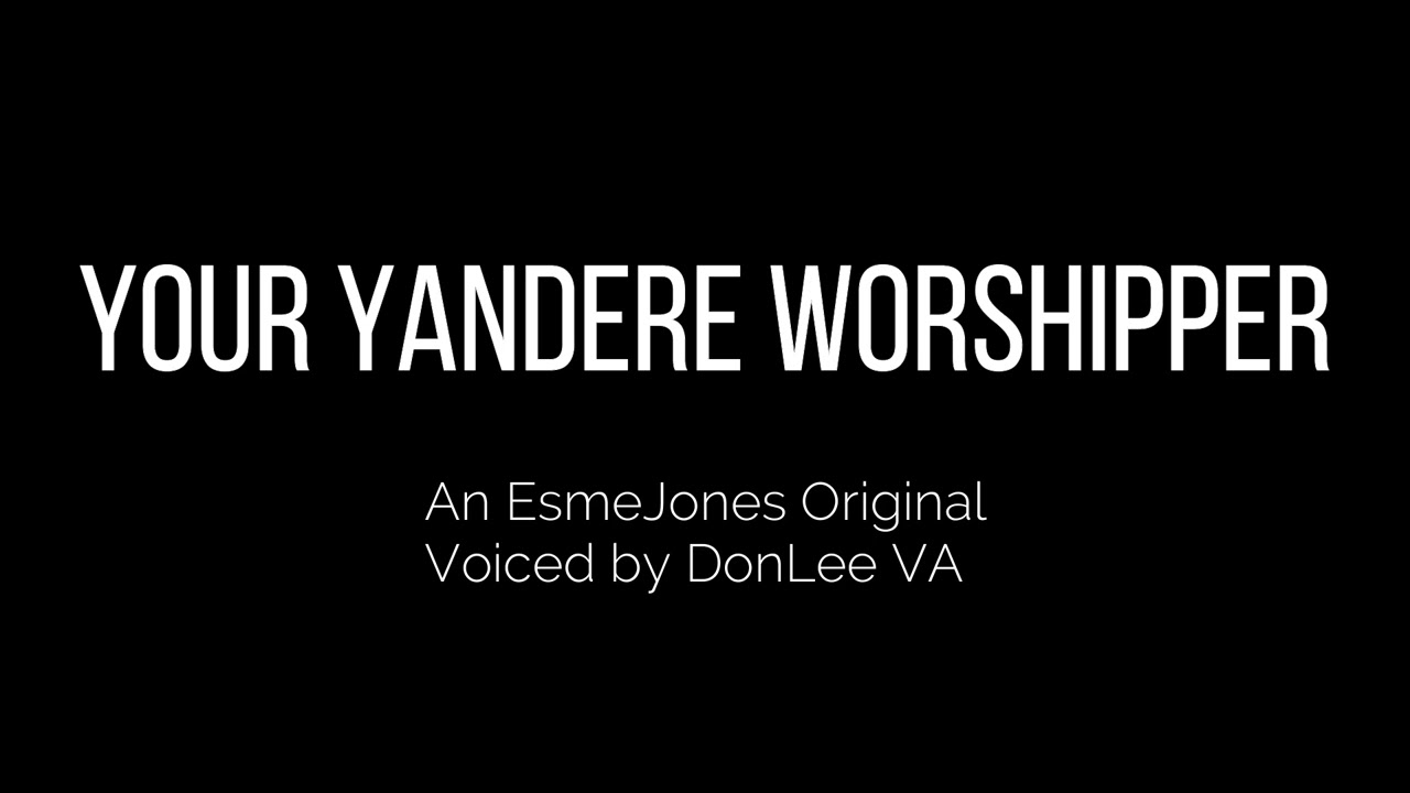 [M4F] Your Yandere Worshipper | Submissive Yandere x Goddess Listener | Marking | Spicy