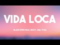 VIDA LOCA - Black Eyed Peas, Nicky Jam, Tyga {Lyrics Video} 🐡