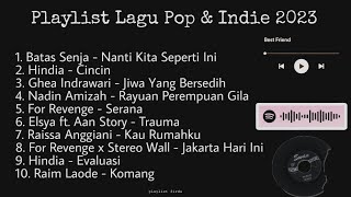 Part 1 Playlist Lagu Pop Indie 2023 Hindia, For Revenge, Batas Senja, Ghea Indrawari, dll.