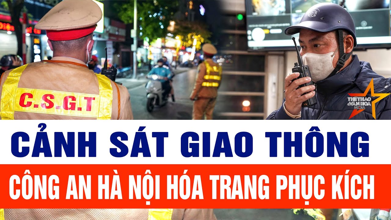 Cảnh sát giao thông công an Hà Nội hóa trang phục kích