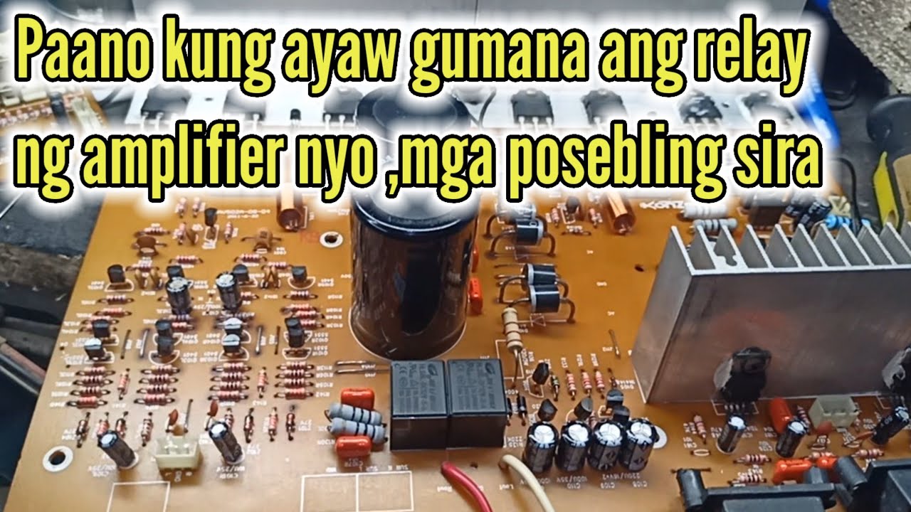 Mga posebling Sira kapag di gumagana ang Relay ng amplifier nyo