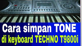 cara menyimpan TONE di keyboard TECHNO T9800i