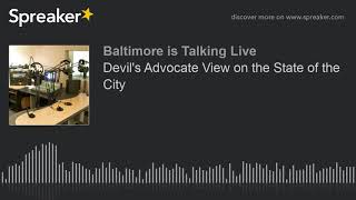 Devil's Advocate View on the State of the City (part 5 of 7)