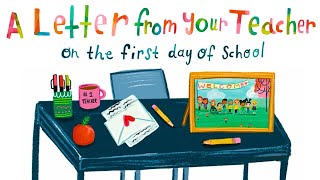 🏫 A Letter From Your Teacher on the First Day of School 😊 Kids Book Read Aloud Back to School Story