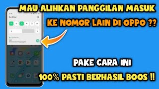 Cara mengalihkan Panggilan masuk Ke nomor lain hp oppo | Alihkan panggilan ke nomor lain