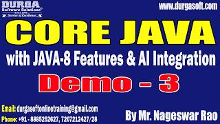 CORE JAVA with JAVA-8 Features & AI Integration tutorials || Demo - 3 || by Mr. Nageswar Rao